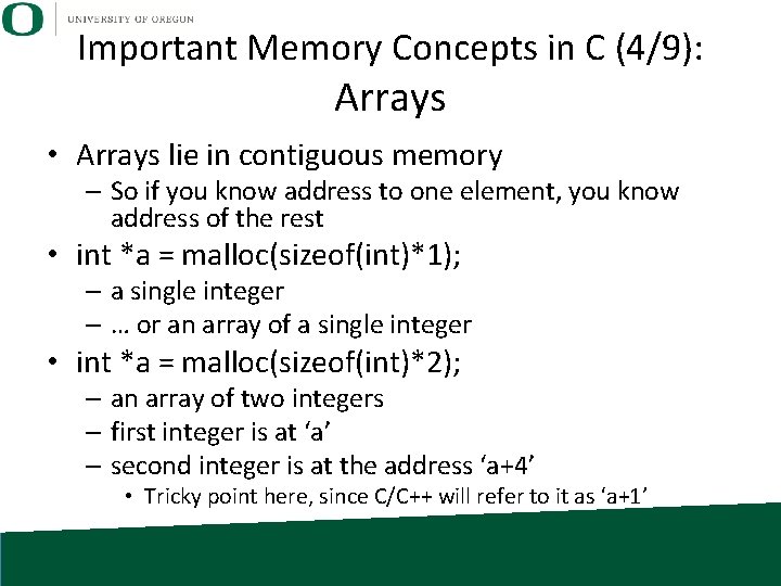 Important Memory Concepts in C (4/9): Arrays • Arrays lie in contiguous memory –