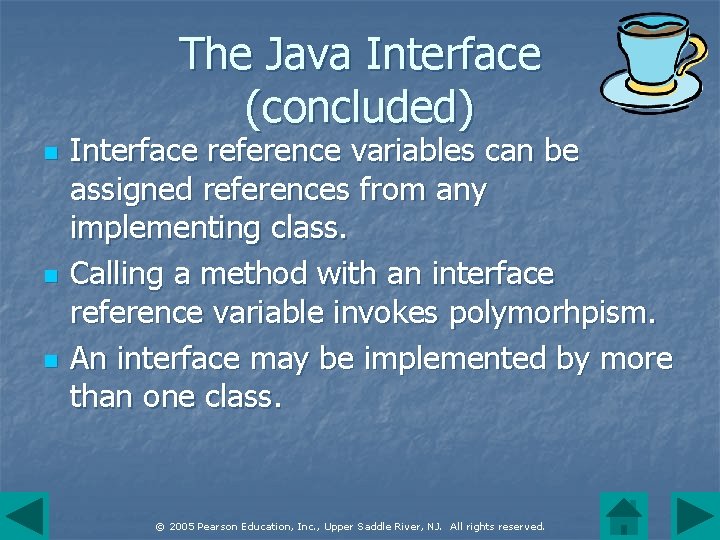 The Java Interface (concluded) n n n Interface reference variables can be assigned references