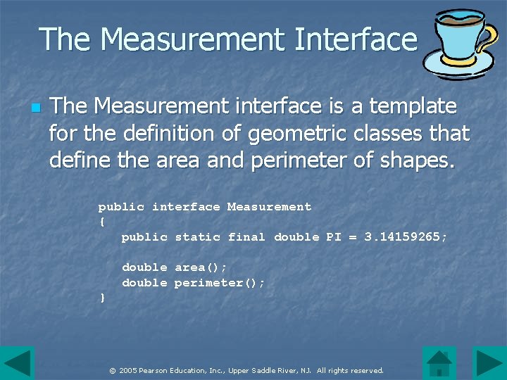 The Measurement Interface n The Measurement interface is a template for the definition of