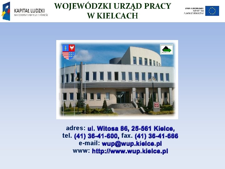 WOJEWÓDZKI URZĄD PRACY W KIELCACH adres: ul. Witosa 86, 25 -561 Kielce, tel. (41)
