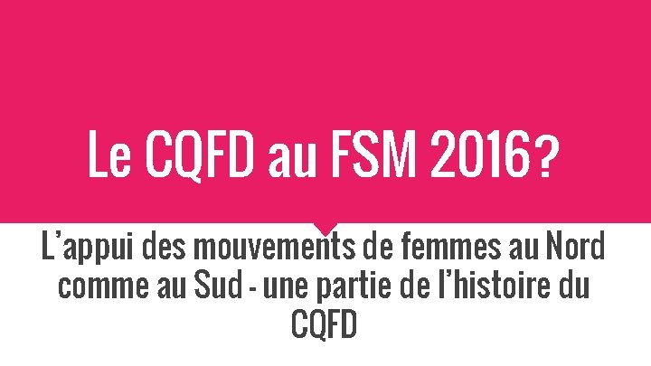 Le CQFD au FSM 2016? L’appui des mouvements de femmes au Nord comme au