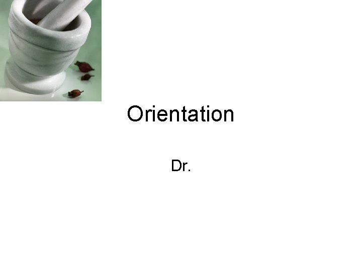 Orientation Dr. 