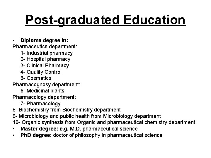 Post-graduated Education • Diploma degree in: Pharmaceutics department: 1 - Industrial pharmacy 2 -