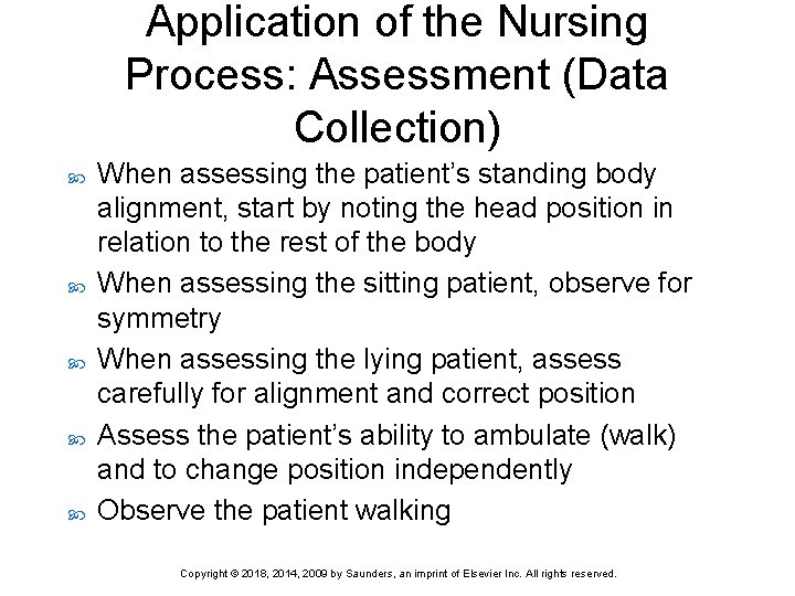 Application of the Nursing Process: Assessment (Data Collection) When assessing the patient’s standing body