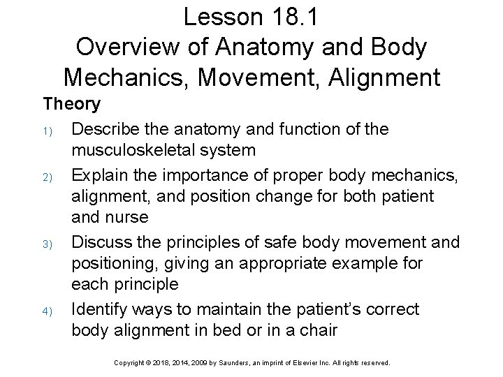 Lesson 18. 1 Overview of Anatomy and Body Mechanics, Movement, Alignment Theory 1) Describe