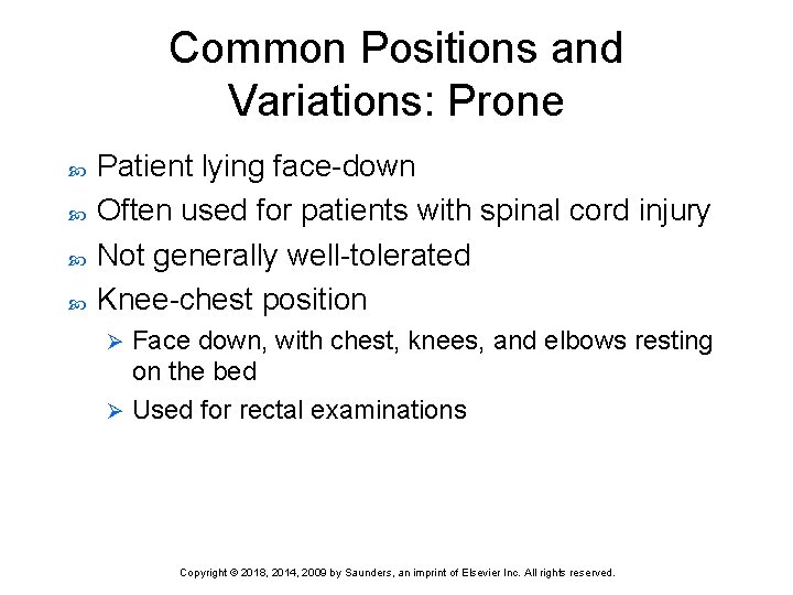 Common Positions and Variations: Prone Patient lying face-down Often used for patients with spinal