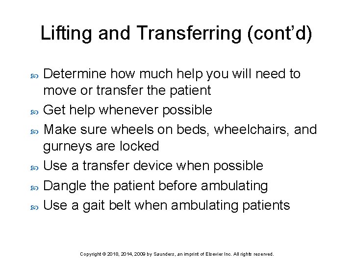 Lifting and Transferring (cont’d) Determine how much help you will need to move or