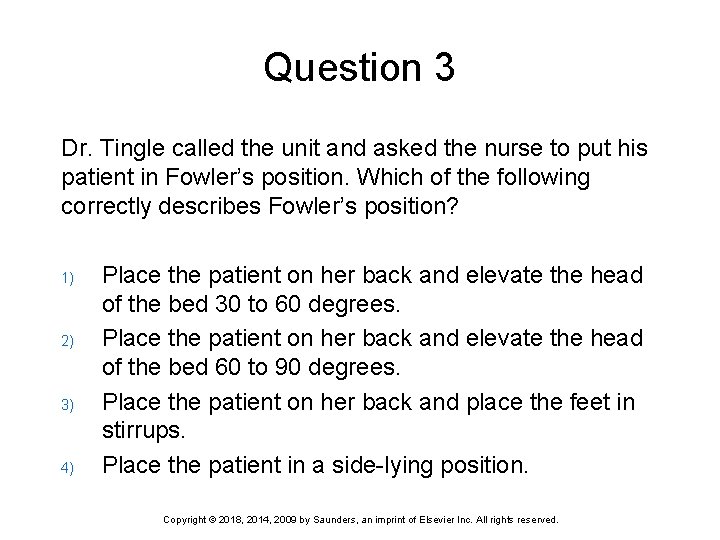 Question 3 Dr. Tingle called the unit and asked the nurse to put his