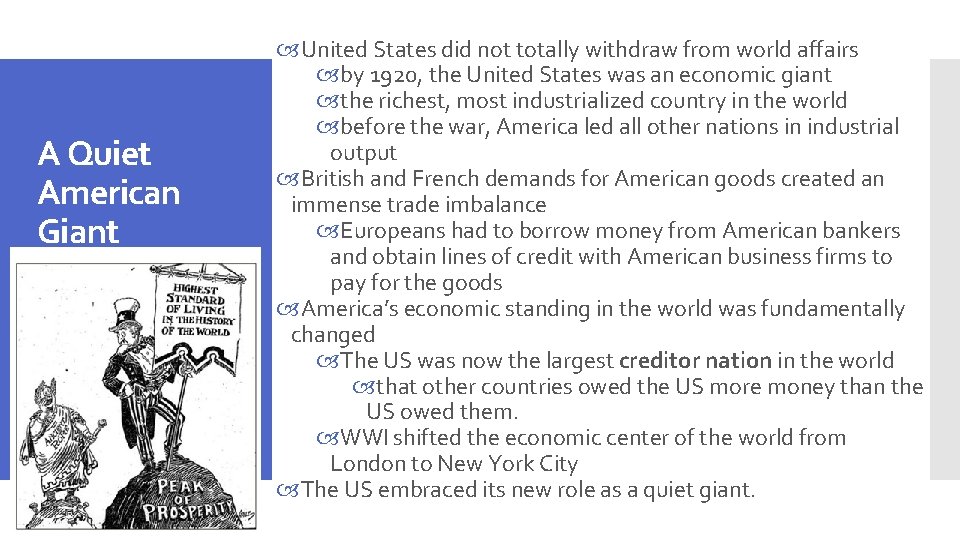 A Quiet American Giant United States did not totally withdraw from world affairs by