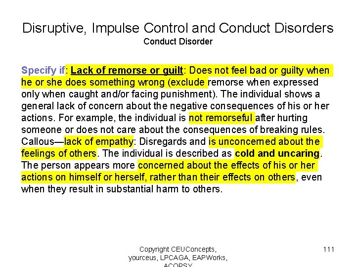 Disruptive, Impulse Control and Conduct Disorders Conduct Disorder Specify if: Lack of remorse or