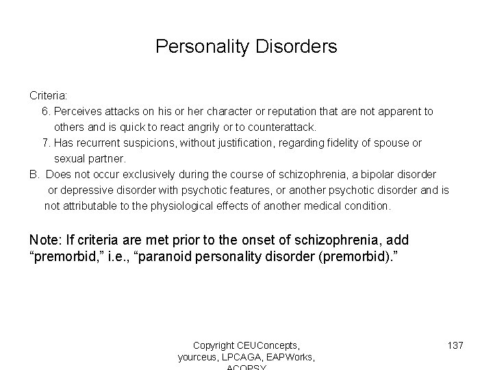 Personality Disorders Criteria: 6. Perceives attacks on his or her character or reputation that