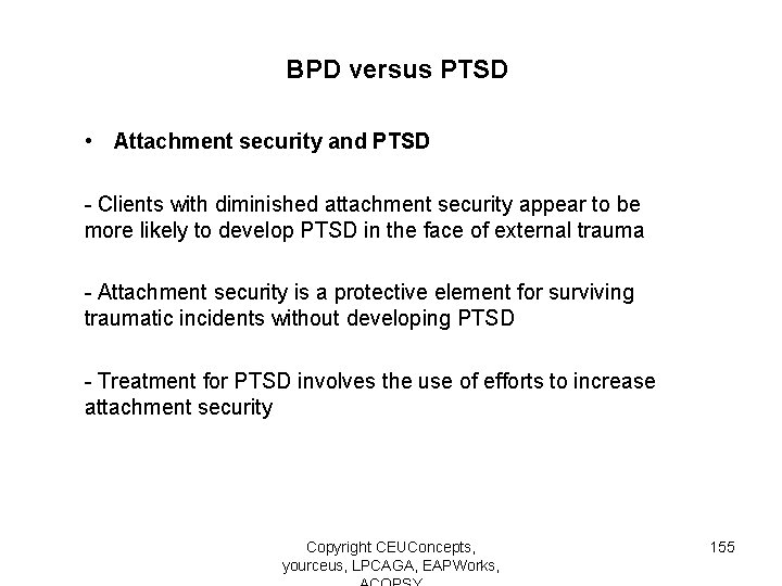 BPD versus PTSD • Attachment security and PTSD - Clients with diminished attachment security
