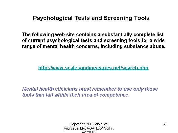 Psychological Tests and Screening Tools The following web site contains a substantially complete list