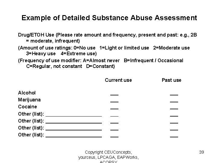 Example of Detailed Substance Abuse Assessment Drug/ETOH Use (Please rate amount and frequency, present