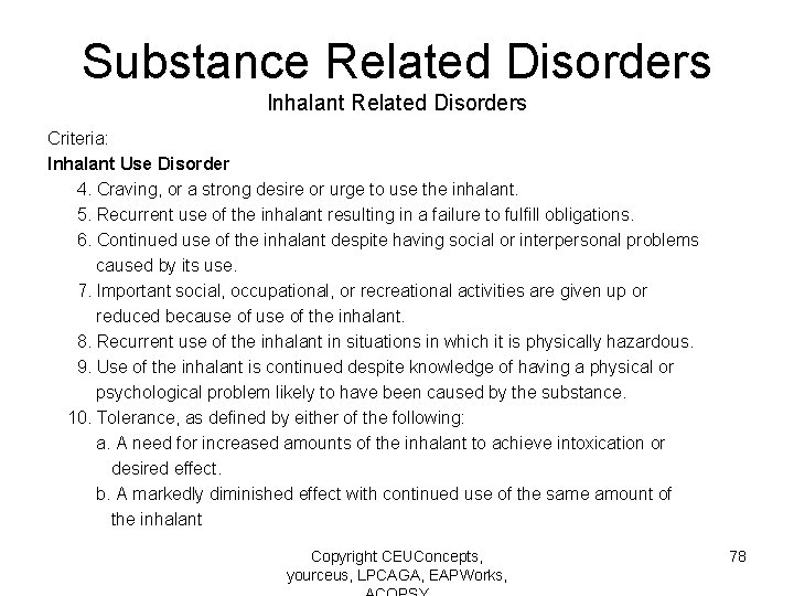 Substance Related Disorders Inhalant Related Disorders Criteria: Inhalant Use Disorder 4. Craving, or a