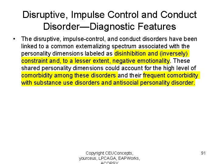 Disruptive, Impulse Control and Conduct Disorder—Diagnostic Features • The disruptive, impulse-control, and conduct disorders