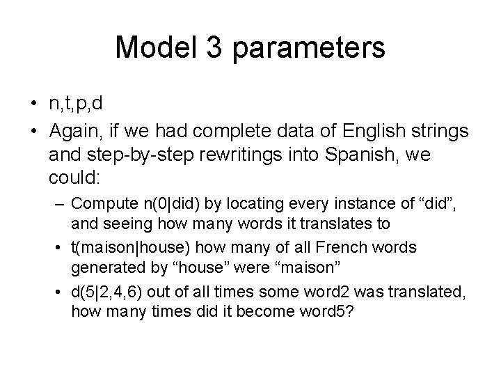 Model 3 parameters • n, t, p, d • Again, if we had complete