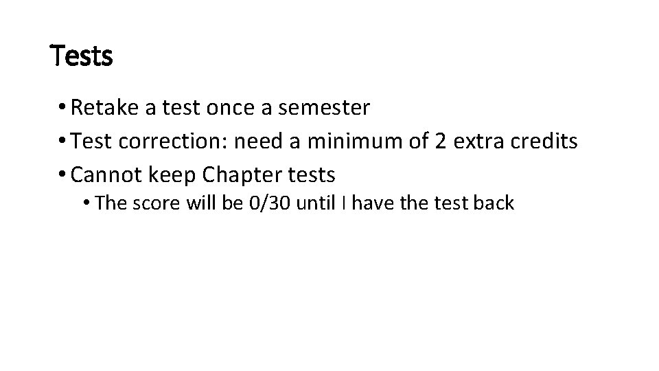 Tests • Retake a test once a semester • Test correction: need a minimum