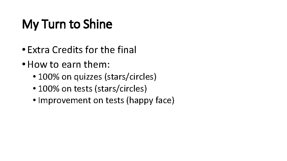 My Turn to Shine • Extra Credits for the final • How to earn