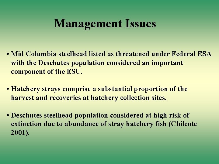 Management Issues • Mid Columbia steelhead listed as threatened under Federal ESA with the