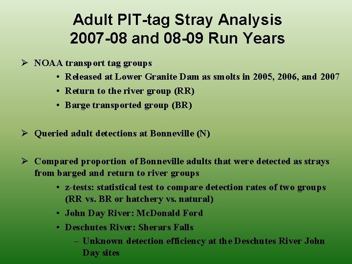 Adult PIT-tag Stray Analysis 2007 -08 and 08 -09 Run Years Ø NOAA transport