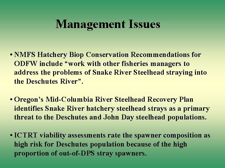 Management Issues • NMFS Hatchery Biop Conservation Recommendations for ODFW include “work with other