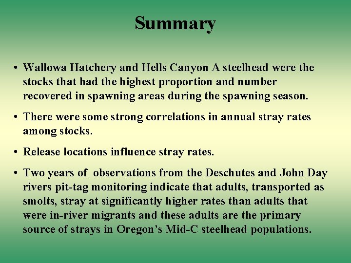 Summary • Wallowa Hatchery and Hells Canyon A steelhead were the stocks that had