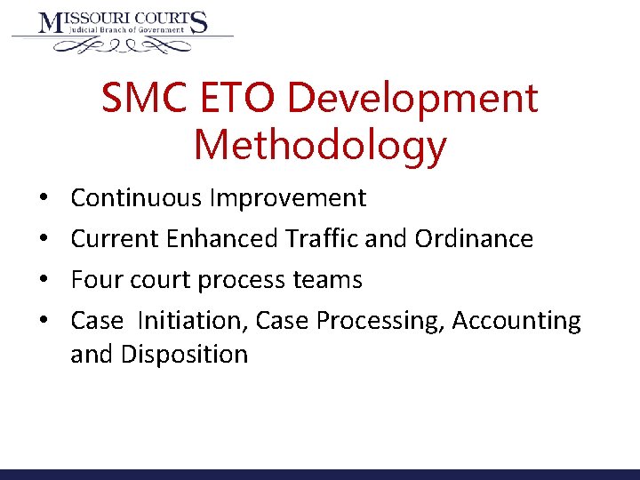 SMC ETO Development Methodology • • Continuous Improvement Current Enhanced Traffic and Ordinance Four
