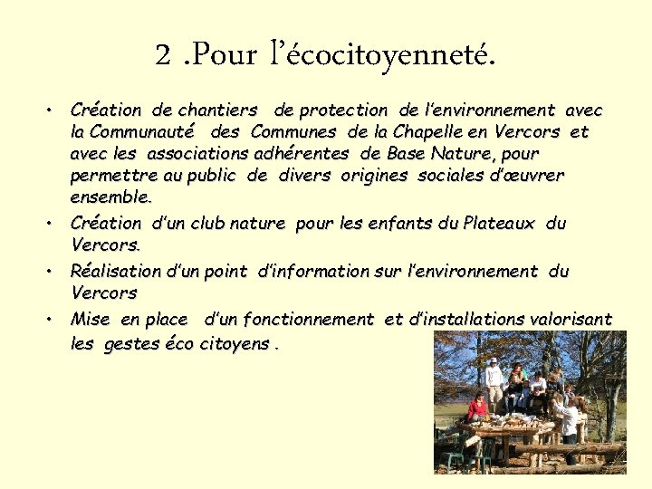2. Pour l’écocitoyenneté. • Création de chantiers de protection de l’environnement avec la Communauté