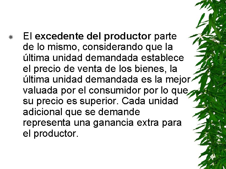  El excedente del productor parte de lo mismo, considerando que la última unidad