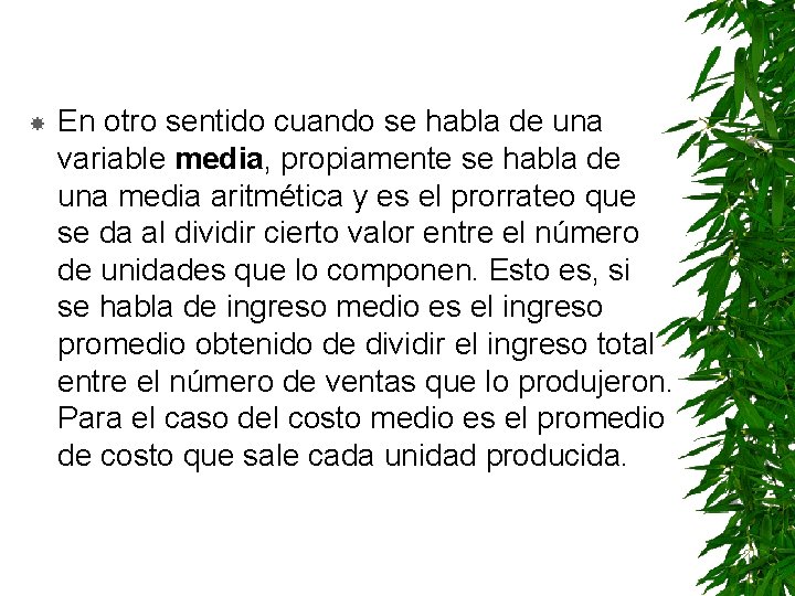  En otro sentido cuando se habla de una variable media, propiamente se habla