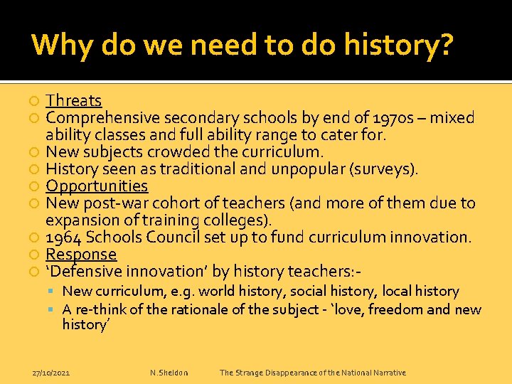 Why do we need to do history? Threats Comprehensive secondary schools by end of