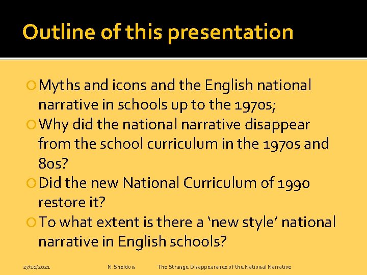 Outline of this presentation Myths and icons and the English national narrative in schools