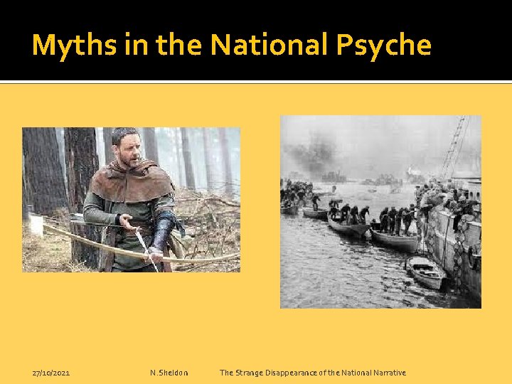 Myths in the National Psyche 27/10/2021 N. Sheldon The Strange Disappearance of the National