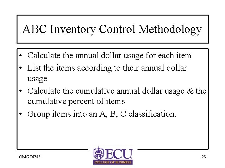 ABC Inventory Control Methodology • Calculate the annual dollar usage for each item •