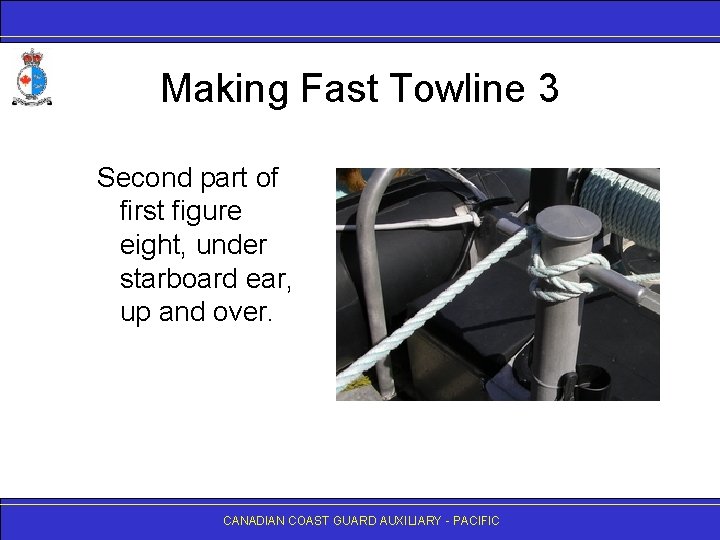 Making Fast Towline 3 Second part of first figure eight, under starboard ear, up