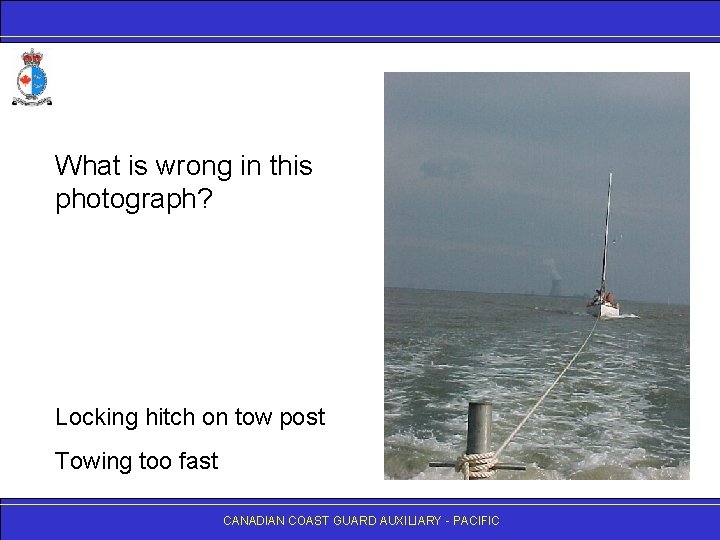 What is wrong in this photograph? Locking hitch on tow post Towing too fast