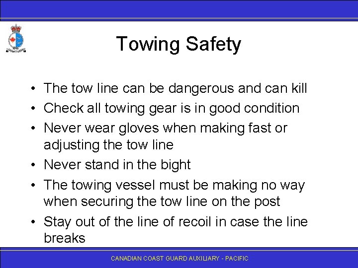 Towing Safety • The tow line can be dangerous and can kill • Check