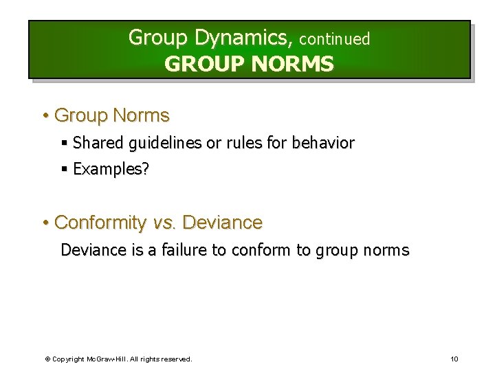 Group Dynamics, continued GROUP NORMS • Group Norms § Shared guidelines or rules for Group Dynamics, continued GROUP NORMS • Group Norms § Shared guidelines or rules for