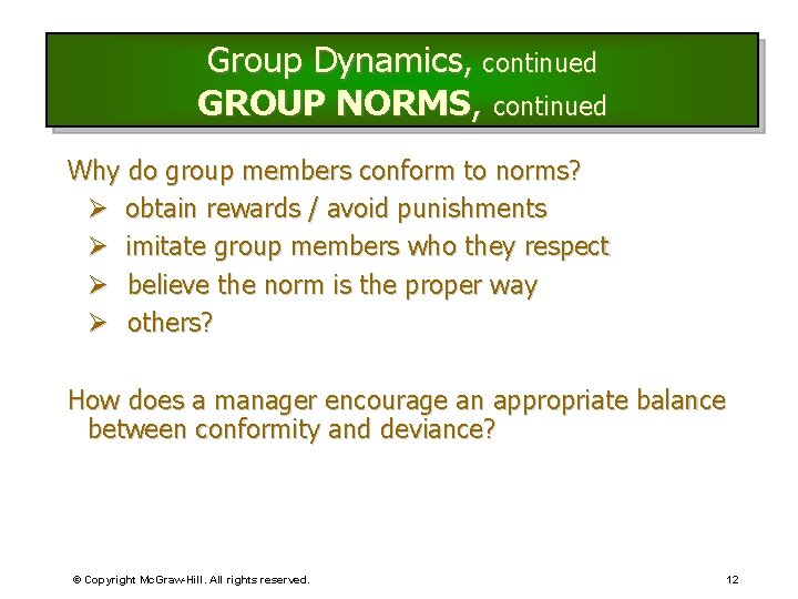 Group Dynamics, continued GROUP NORMS, continued Why do group members conform to norms? Ø Group Dynamics, continued GROUP NORMS, continued Why do group members conform to norms? Ø