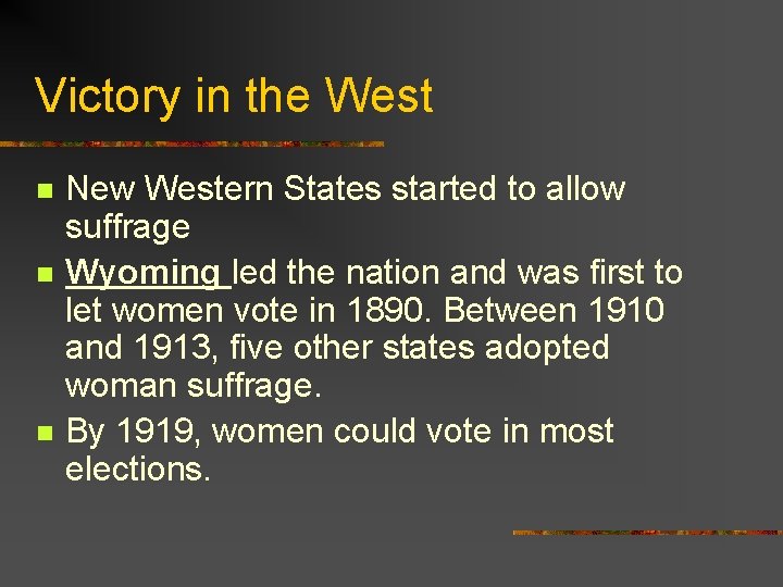 Victory in the West n n n New Western States started to allow suffrage