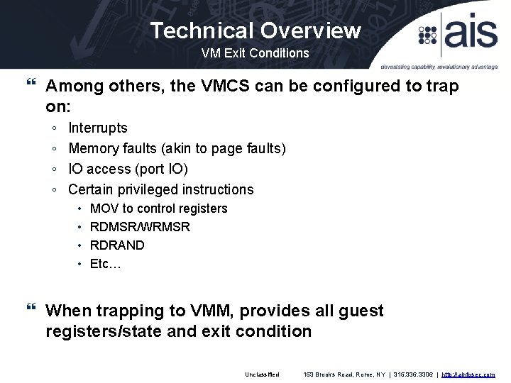 Technical Overview VM Exit Conditions Among others, the VMCS can be configured to trap