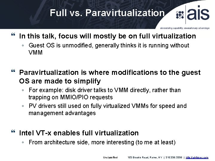 Full vs. Paravirtualization In this talk, focus will mostly be on full virtualization ◦