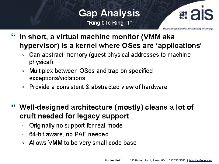 Gap Analysis “Ring 0 to Ring -1” In short, a virtual machine monitor (VMM