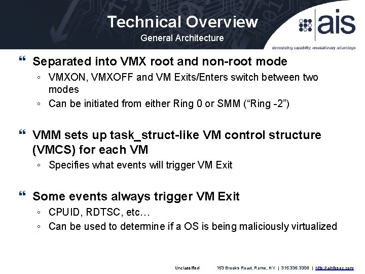 Technical Overview General Architecture Separated into VMX root and non-root mode ◦ VMXON, VMXOFF