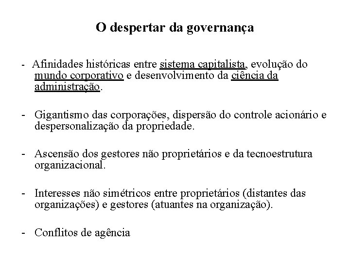 O despertar da governança - Afinidades históricas entre sistema capitalista, evolução do mundo corporativo