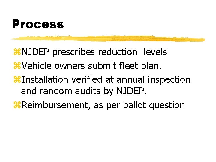 Process z. NJDEP prescribes reduction levels z. Vehicle owners submit fleet plan. z. Installation