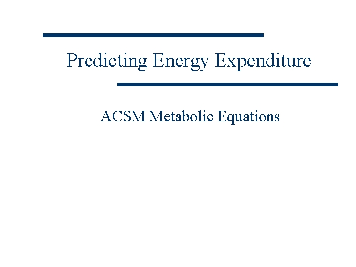 Predicting Energy Expenditure ACSM Metabolic Equations 