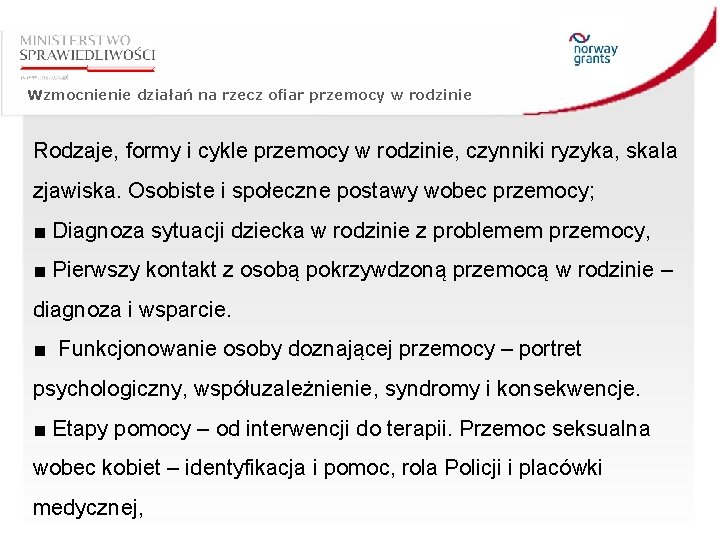 Wzmocnienie działań na rzecz ofiar przemocy w rodzinie Rodzaje, formy i cykle przemocy w