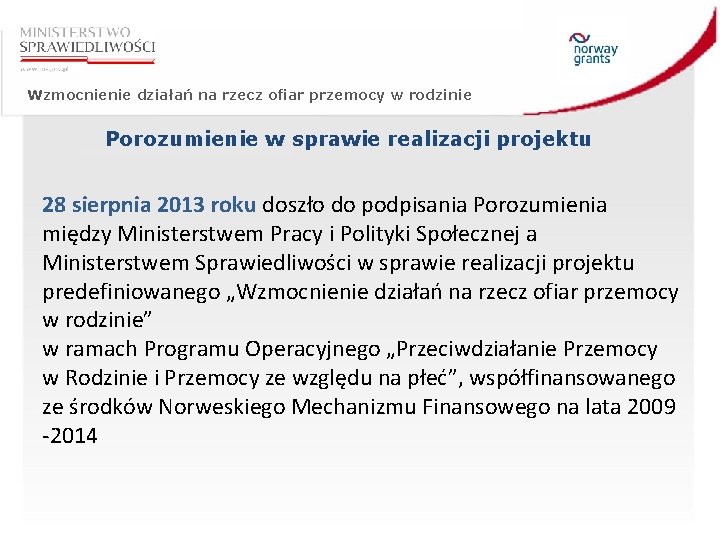 Wzmocnienie działań na rzecz ofiar przemocy w rodzinie Porozumienie w sprawie realizacji projektu 28